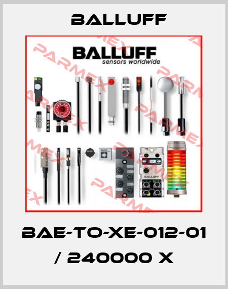 BAE-TO-XE-012-01 / 240000 X Balluff