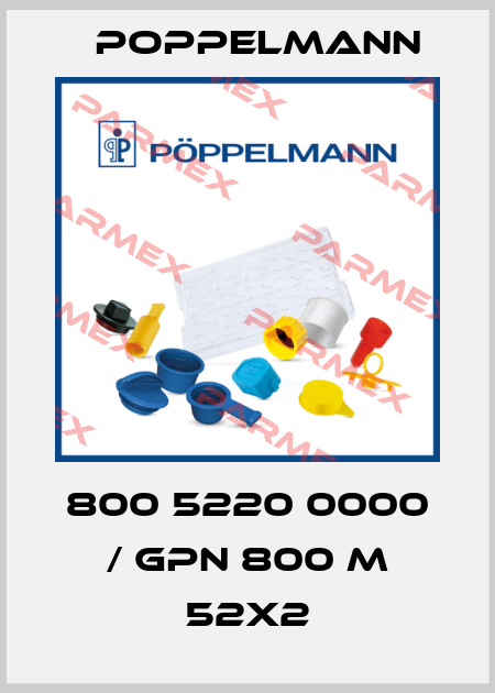 800 5220 0000 / GPN 800 M 52X2 Poppelmann