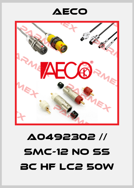 A0492302 // SMC-12 NO SS BC HF LC2 50W Aeco
