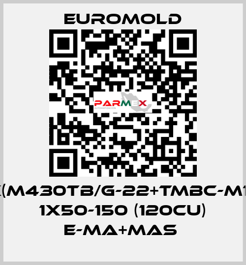 3X(M430TB/G-22+TMBC-M16),  1X50-150 (120CU) E-MA+MAS  EUROMOLD