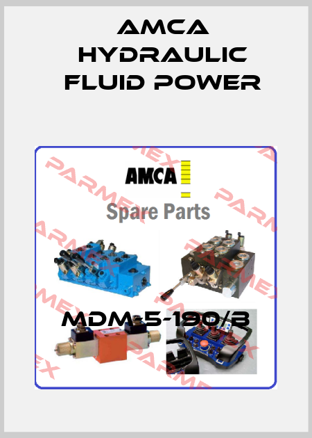 MDM-5-190/B AMCA Hydraulic Fluid Power