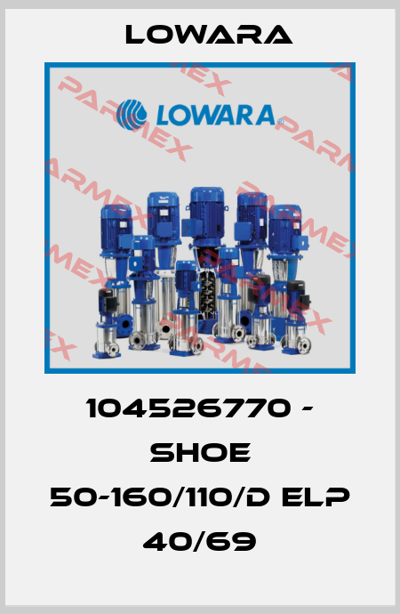 104526770 - SHOE 50-160/110/D ELP 40/69 Lowara