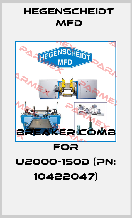 Breaker comb for U2000-150D (PN: 10422047) Hegenscheidt MFD
