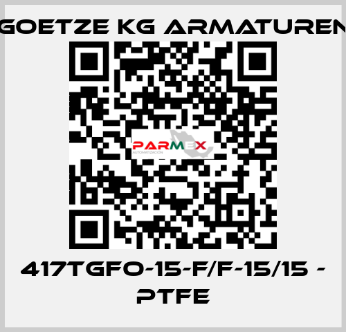 417tGFO-15-f/f-15/15 - PTFE Goetze KG Armaturen