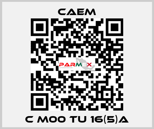 C M00 TU 16(5)A CAEM