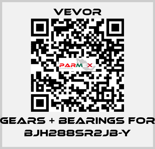 Gears + Bearings for BJH288SR2JB-Y VEVOR
