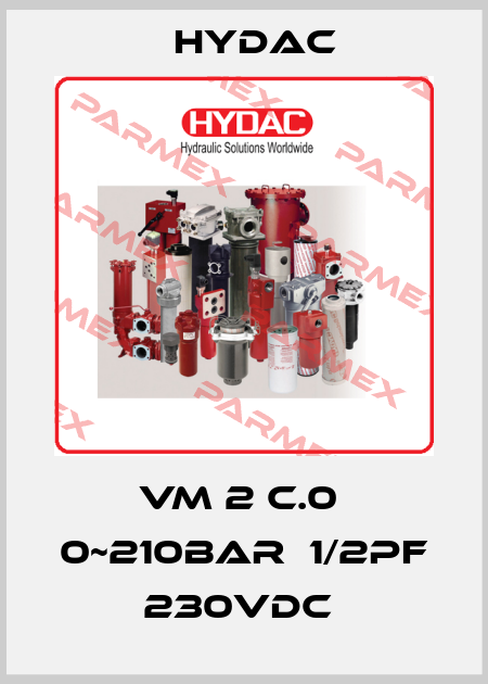 VM 2 C.0  0~210BAR  1/2PF  230VDC  Hydac