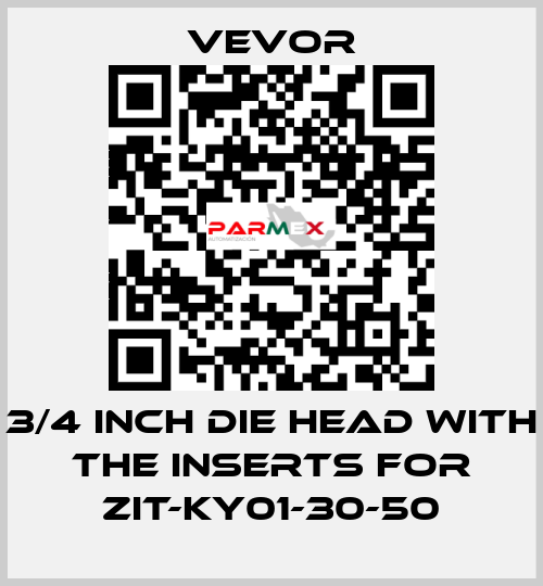 3/4 inch die head with the inserts for ZIT-KY01-30-50 VEVOR