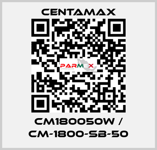 CM180050W / CM-1800-SB-50 CENTAMAX