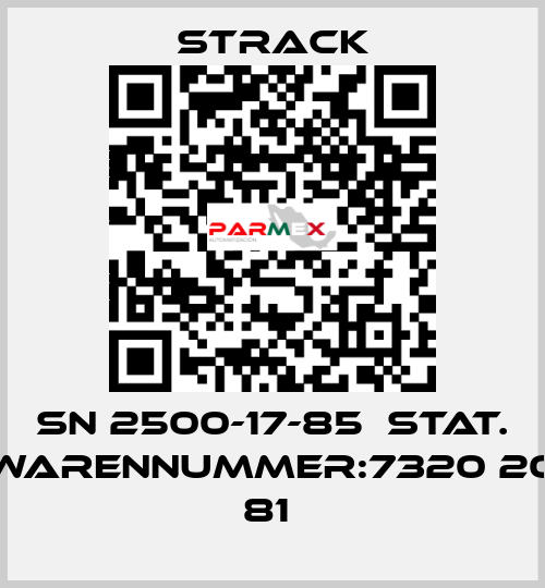 SN 2500-17-85  stat. Warennummer:7320 20 81  Strack