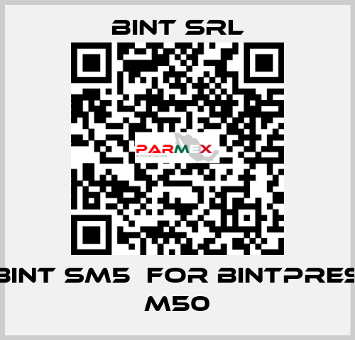 BINT SM5  for Bintpres M50 BINT SRL