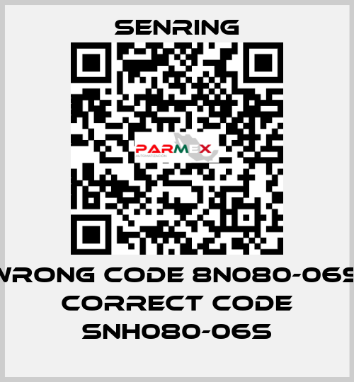 wrong code 8N080-06S, correct code SNH080-06S SENRING