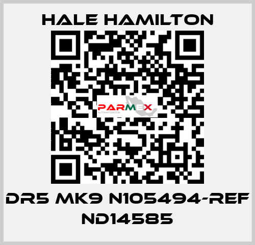 DR5 MK9 N105494-REF ND14585 HALE HAMILTON