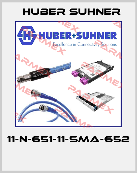 11-N-651-11-SMA-652  Huber Suhner