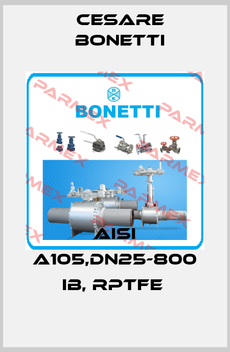 AISI A105,DN25-800 IB, RPTFE  Cesare Bonetti