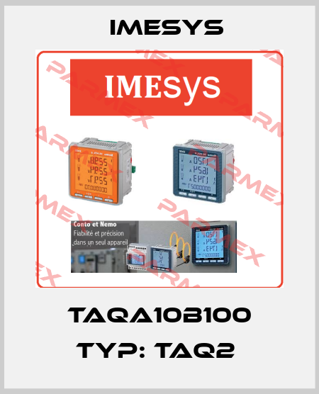 TAQA10B100 Typ: TAQ2  Imesys