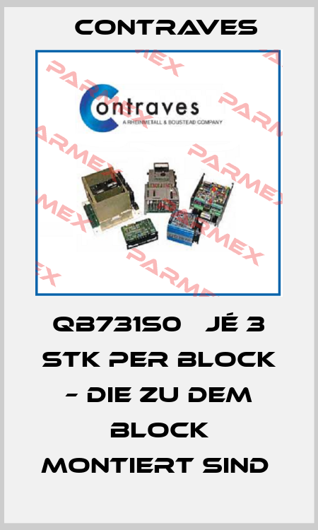 QB731S0   jé 3 Stk per Block – die zu dem Block montiert sind  Contraves