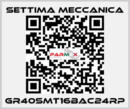GR40SMT16BAC24RP Settima Meccanica