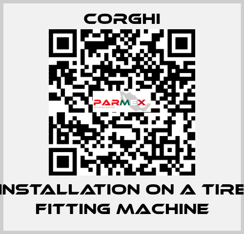 Installation on a tire fitting machine Corghi