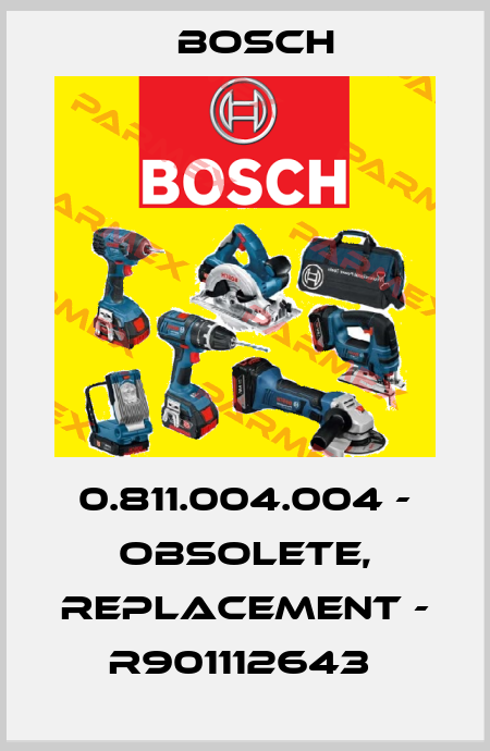 0.811.004.004 - obsolete, replacement - R901112643  Bosch