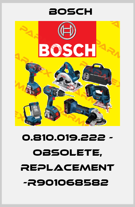 0.810.019.222 - obsolete, replacement -R901068582  Bosch
