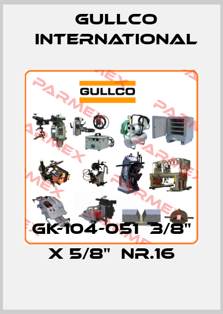 GK-104-051  3/8" x 5/8"  Nr.16 Gullco International