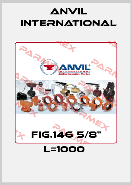 FIG.146 5/8" L=1000  Anvil International