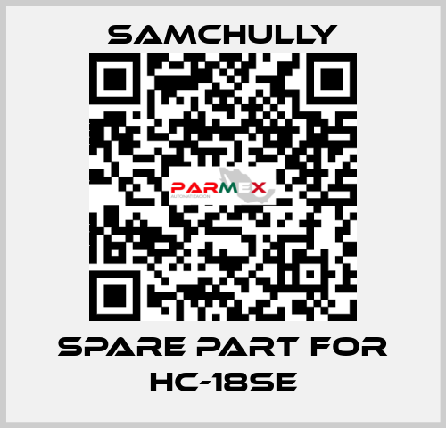 Spare part for HC-18SE Samchully
