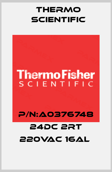 P/N:A0376748 24DC 2RT 220VAC 16AL  Thermo Scientific