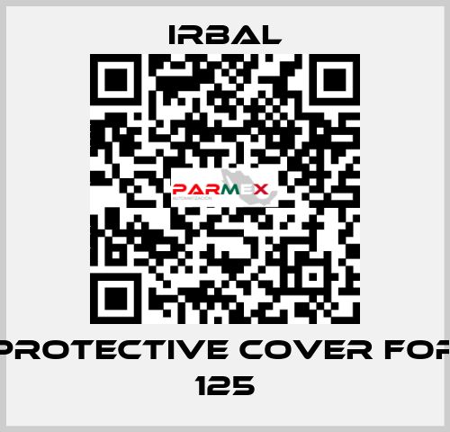 protective cover for 125 irbal