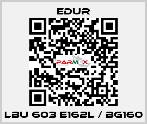 LBU 603 E162L / BG160 Edur