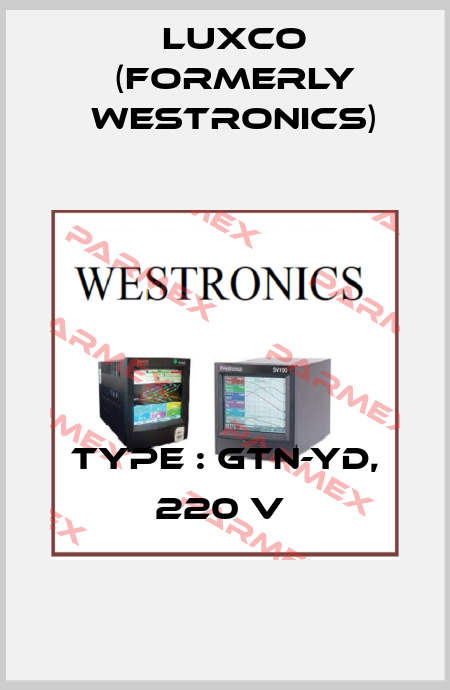  TYPE : GTN-YD, 220 V  Luxco (formerly Westronics)