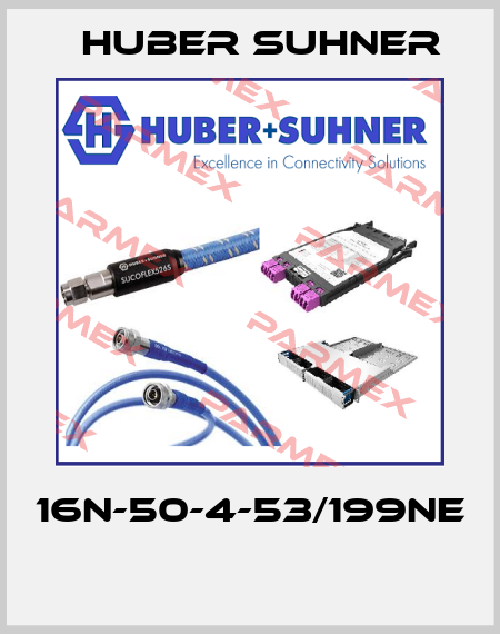 16N-50-4-53/199NE  Huber Suhner