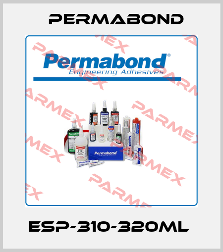 ESP-310-320ml  Permabond