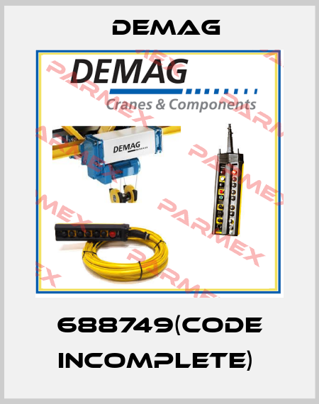 688749(Code incomplete)  Demag