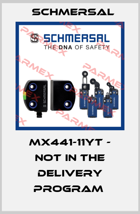 MX441-11YT - not in the delivery program  Schmersal