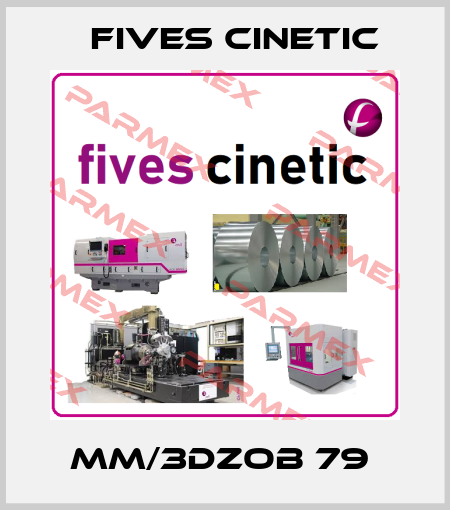 MM/3DZOB 79  Fives Cinetic
