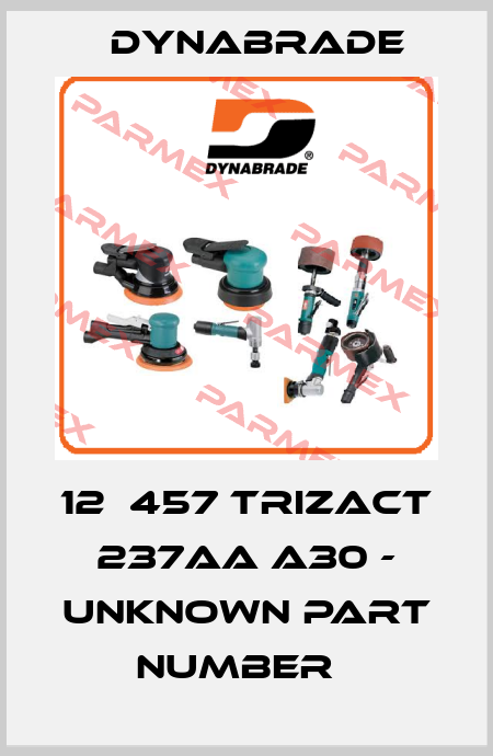 12Х457 TRIZACT 237AA A30 - unknown part number   Dynabrade