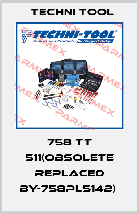 758 TT 511(obsolete replaced by-758PL5142)  Techni Tool