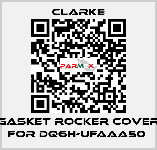 Gasket rocker cover for DQ6H-UFAAA50  Clarke
