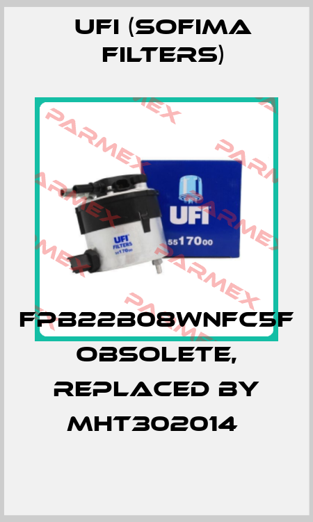 FPB22B08WNFC5F Obsolete, replaced by MHT302014  Ufi (SOFIMA FILTERS)