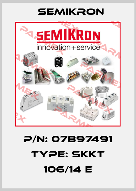 P/N: 07897491 Type: SKKT 106/14 E Semikron