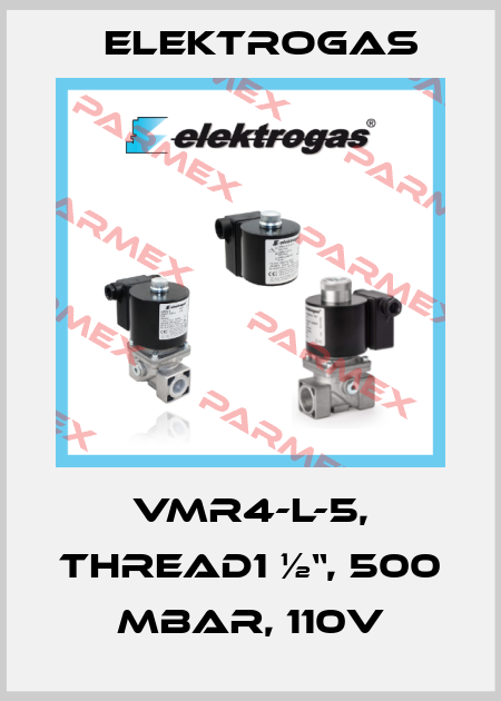 VMR4-L-5, Thread1 ½“, 500 mbar, 110V Elektrogas