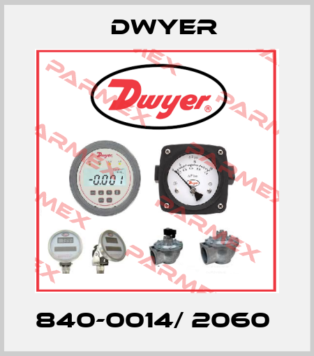 840-0014/ 2060  Dwyer