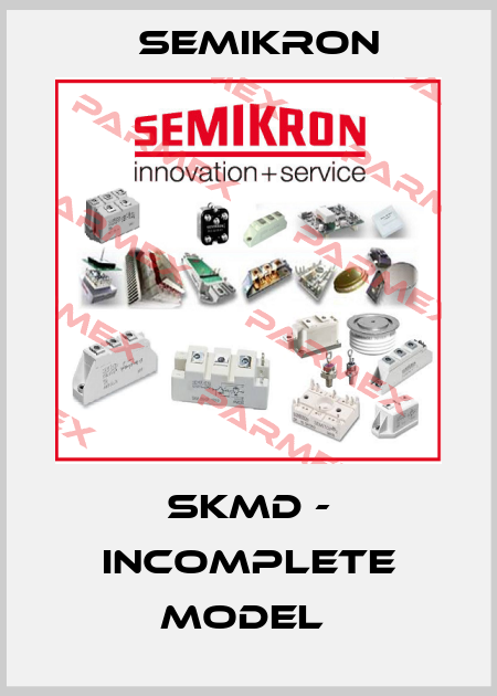 SKMD - incomplete model  Semikron