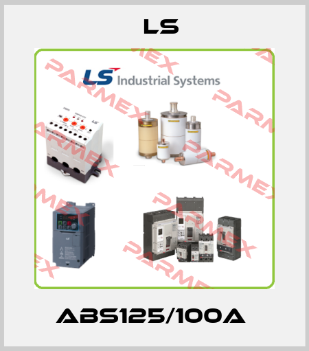 ABS125/100A  LS
