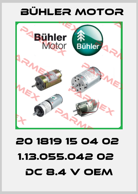 20 1819 15 04 02    1.13.055.042 02   DC 8.4 V OEM Bühler Motor