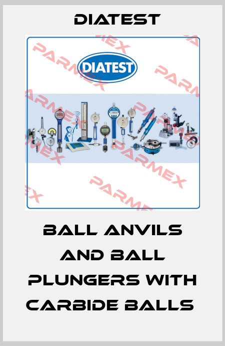 Ball anvils and ball plungers with carbide balls  Diatest