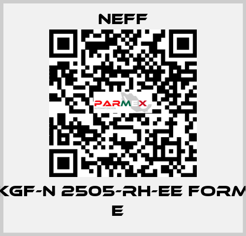 KGF-N 2505-RH-EE FORM E   Neff