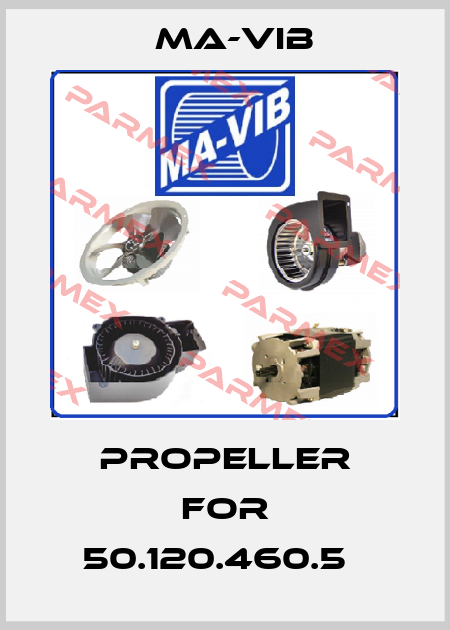 Propeller for 50.120.460.5   MA-VIB